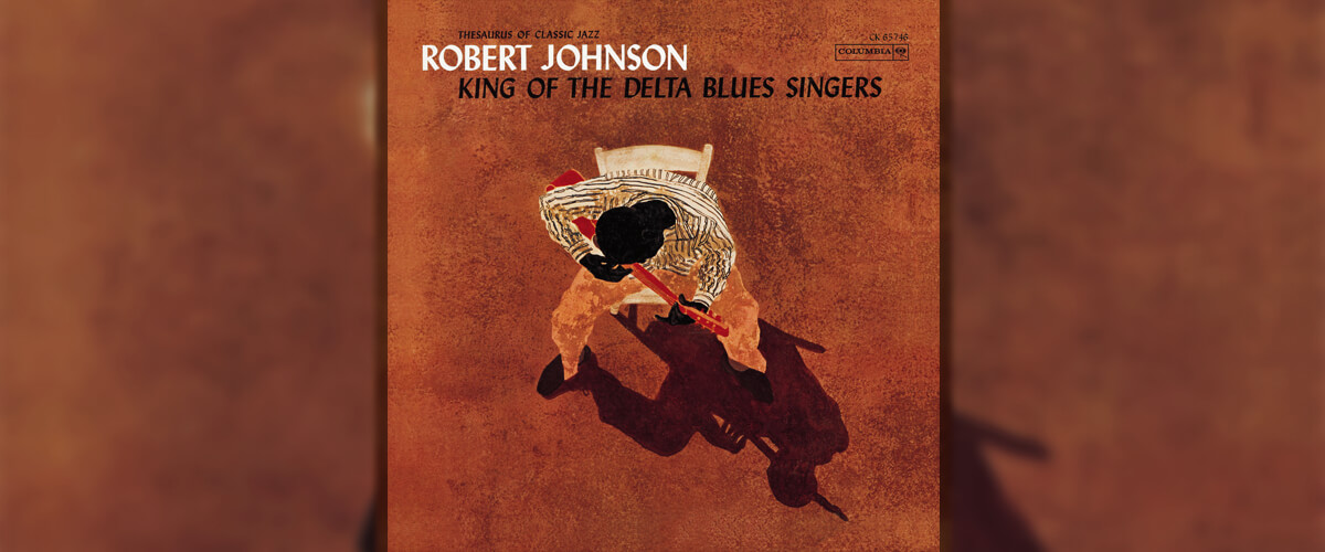 king of the delta blues singers by Robert Johnson